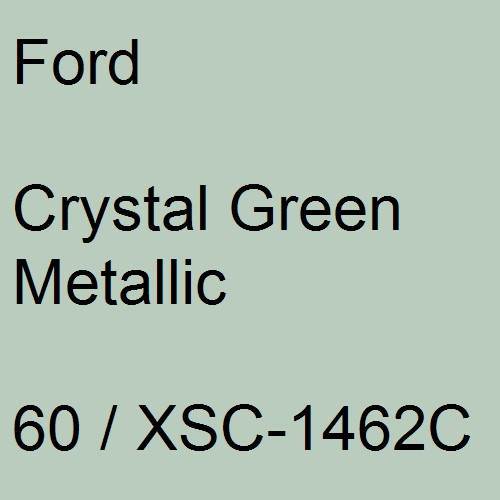 Ford, Crystal Green Metallic, 60 / XSC-1462C.